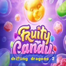 drifting dragons 2 temporada drifting dragons vai ter